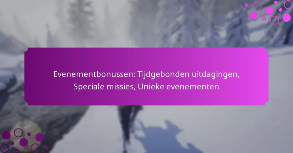 featured-image-evenementbonussen-tijdgebonden-uitdagingen-speciale-missies-unieke-evenementen