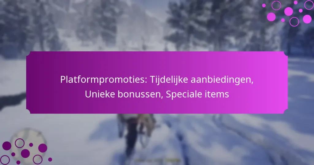 featured-image-platformpromoties-tijdelijke-aanbiedingen-unieke-bonussen-speciale-items