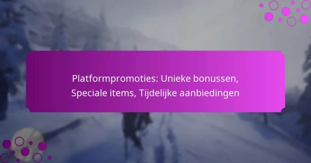 featured-image-platformpromoties-unieke-bonussen-speciale-items-tijdelijke-aanbiedingen