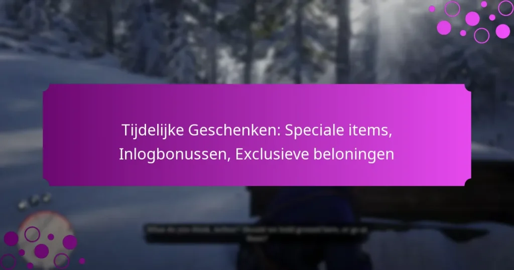 featured-image-tijdelijke-geschenken-speciale-items-inlogbonussen-eclusieve-beloningen