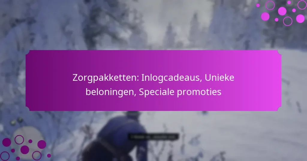 featured-image-zorgpakketten-inlogcadeaus-unieke-beloningen-speciale-promoties