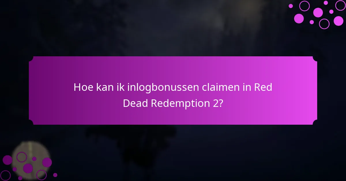 Hoe kan ik inlogbonussen claimen in Red Dead Redemption 2?