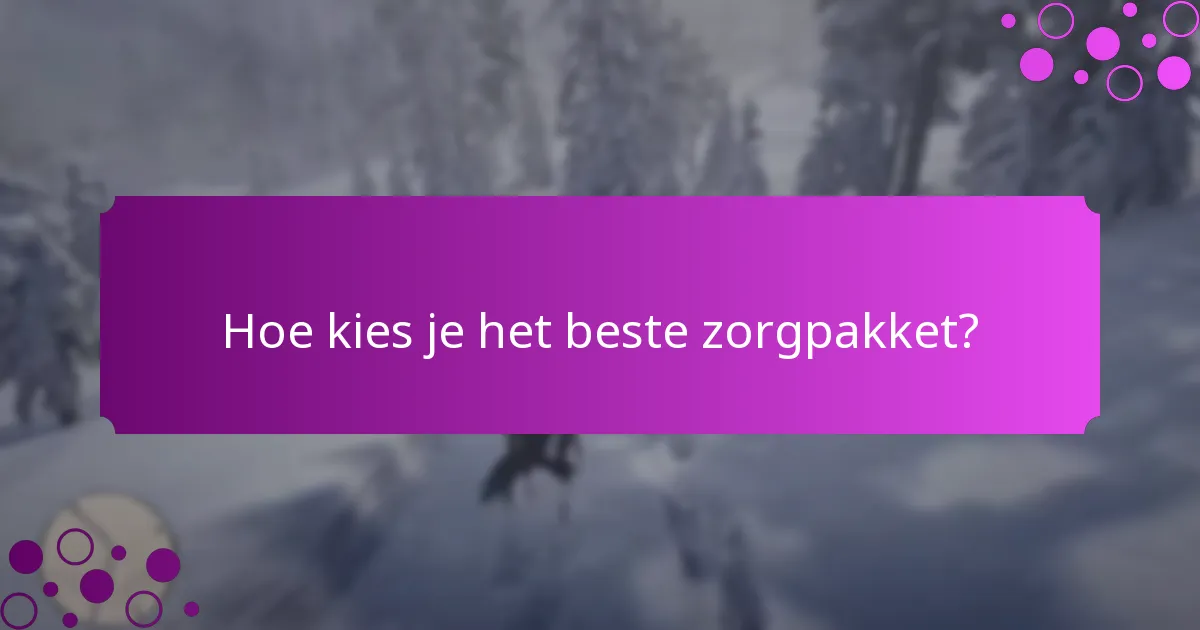 Welke exclusieve items zijn inbegrepen in zorgpakketten?