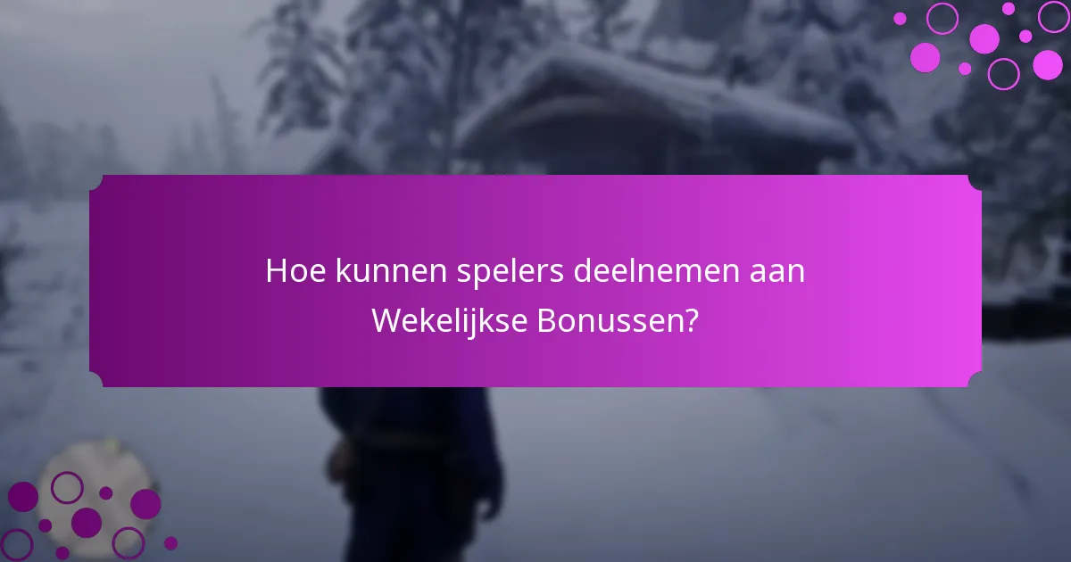 Welke speciale evenementen zijn verbonden aan Wekelijkse Bonussen?