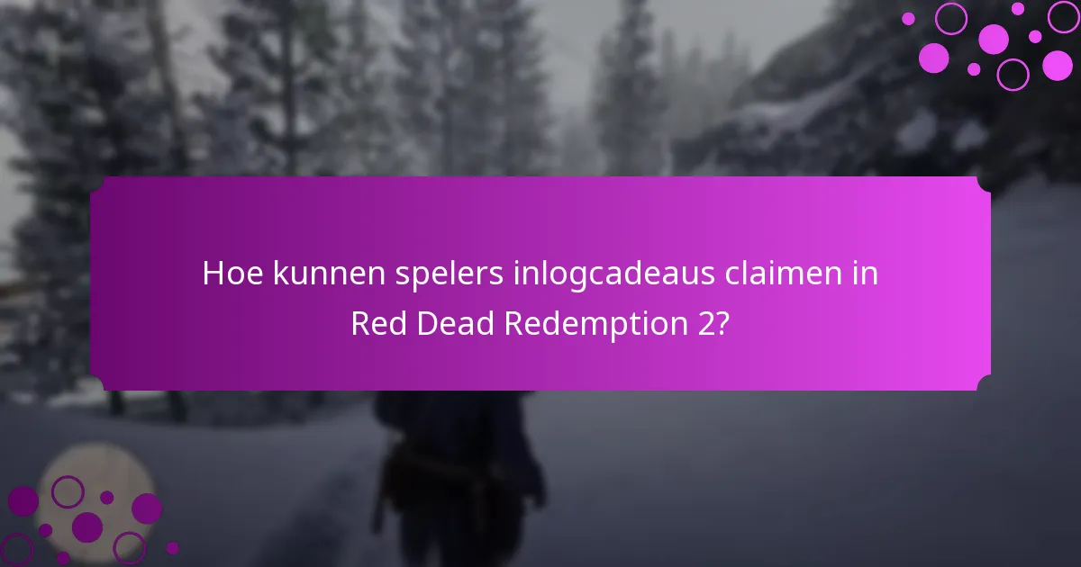 Hoe kunnen spelers inlogcadeaus claimen in Red Dead Redemption 2?
