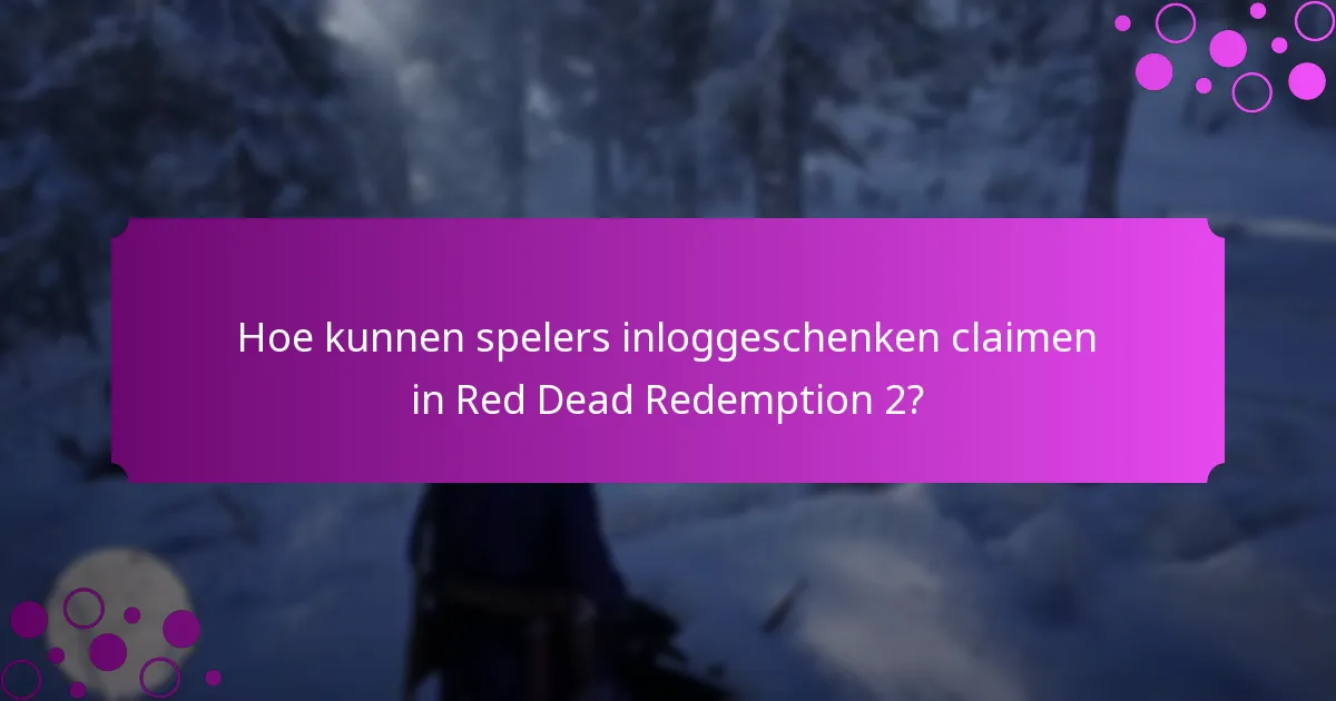 Hoe kunnen spelers inloggeschenken claimen in Red Dead Redemption 2?