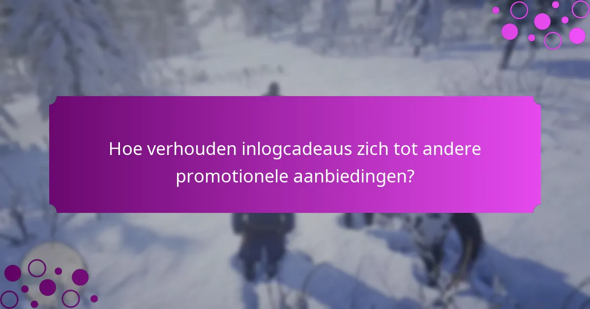Welke exclusieve items worden aangeboden als inlogcadeaus?