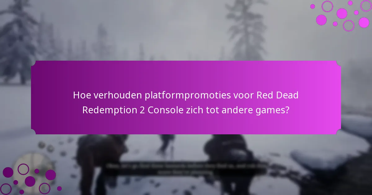 Welke unieke bonussen zijn beschikbaar voor Red Dead Redemption 2 Console-spelers?