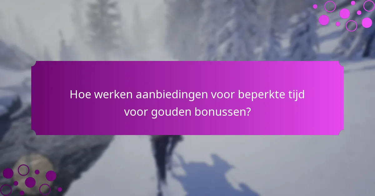 Wat zijn de maandelijkse en wekelijkse evenementen voor gouden bonussen?