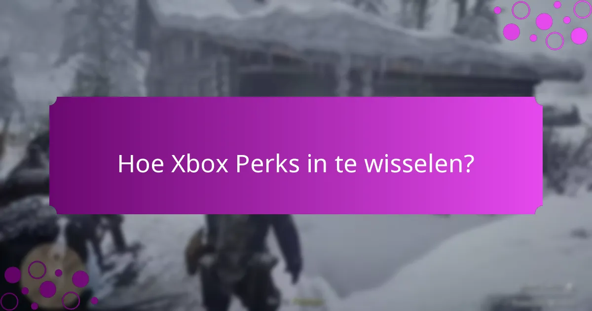 Welke soorten bonussen zijn beschikbaar via Xbox Perks?