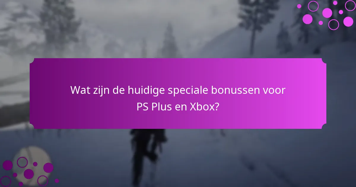 Wat zijn de voordelen van een abonnement op PS Plus en Xbox-diensten?