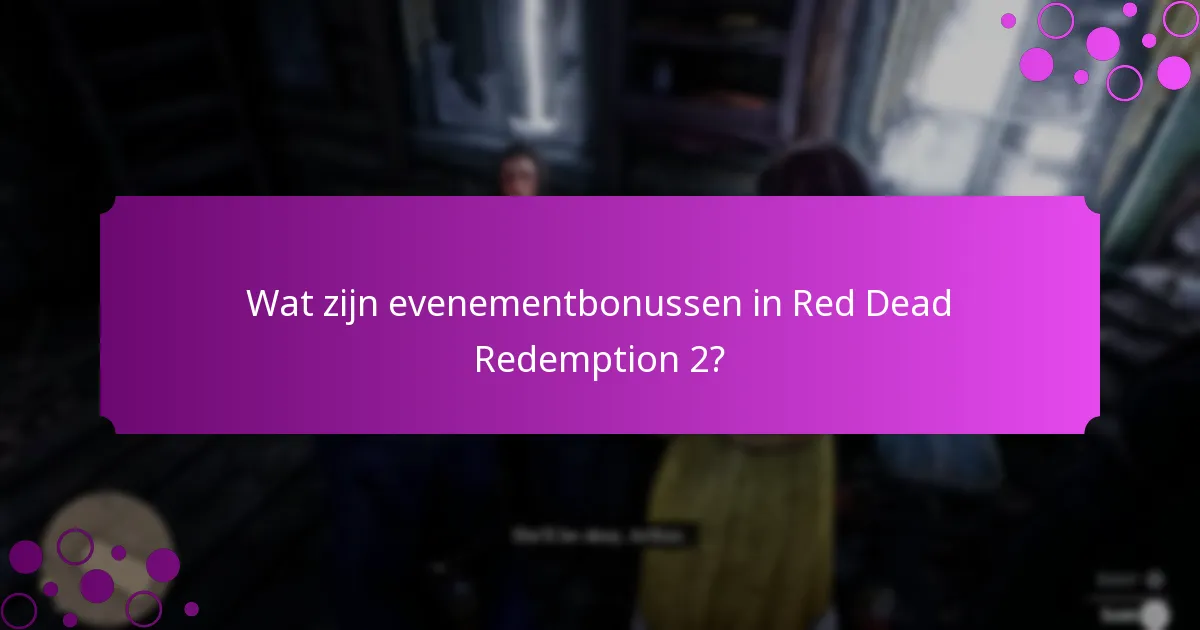 Hoe verhouden evenementbonussen zich tot reguliere gameplay?