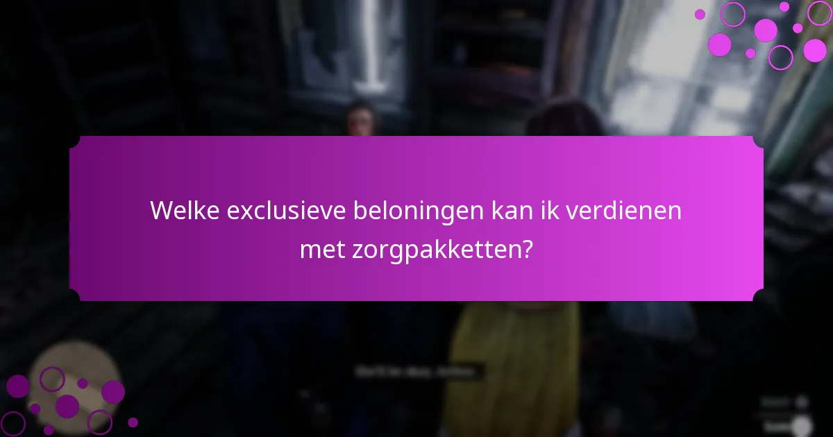 Welke tips moet ik overwegen bij het kiezen van een zorgpakket?