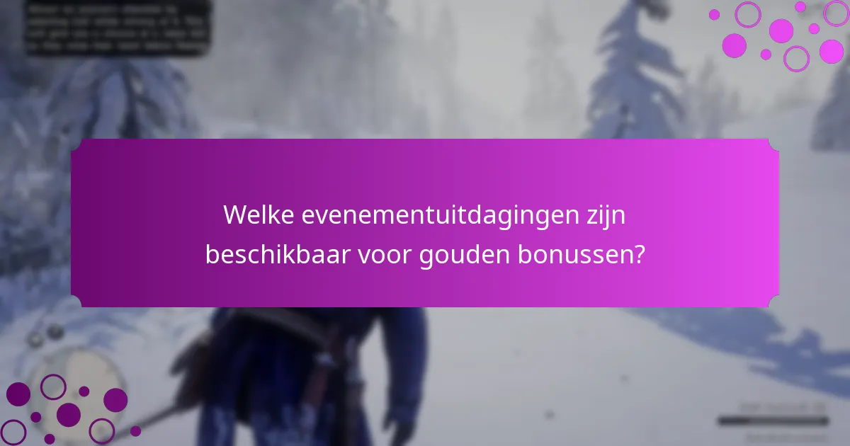 Welke speciale aanbiedingen zijn gerelateerd aan gouden bonussen?